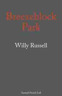 Breezeblock Park by Willy Russell