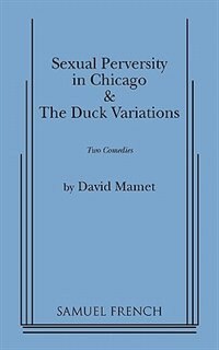 Sexual Perversity In Chicago And The Duck Variations