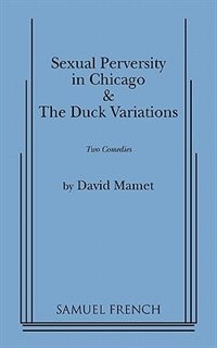 Sexual Perversity In Chicago And The Duck Variations