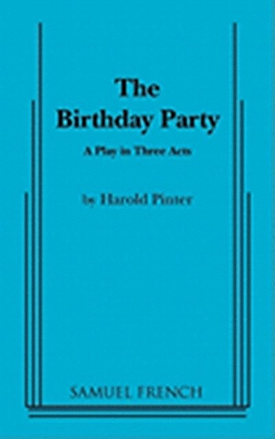 Front cover_The Birthday Party: A Play in Three Acts