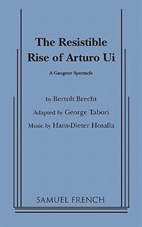 Resistible Rise Of Arturo Ui, The (tabori, Trans.)