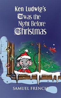 Front cover_Ken Ludwig's 'twas The Night Before Christmas