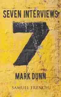 Seven Interviews by Mark Dunn