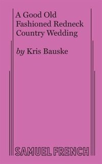 Front cover_A Good Old Fashioned Redneck Country Wedding