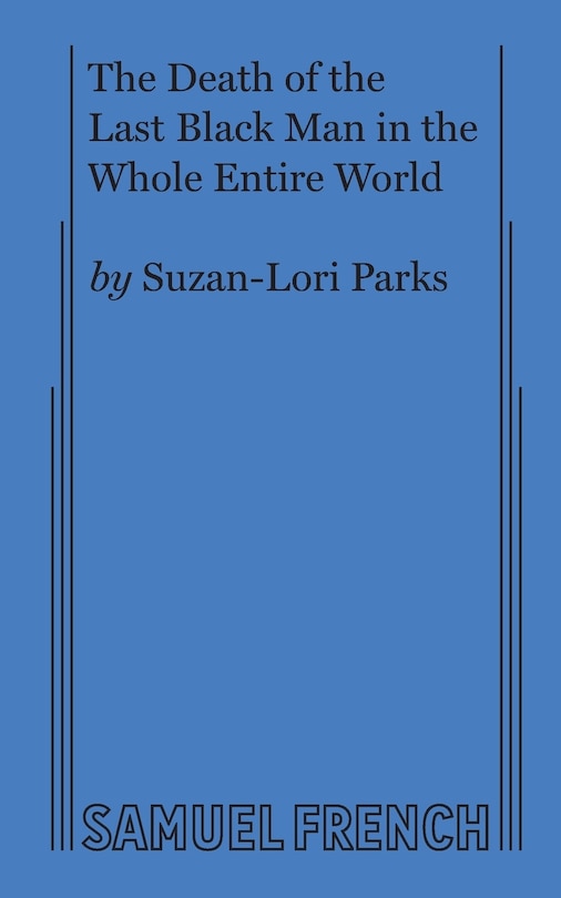 Couverture_The Death of the Last Black Man in the Whole Entire World AKA The Negro Book of the Dead