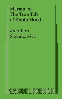 Front cover_Marian, or The True Tale of Robin Hood