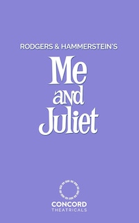 Front cover_Rodgers and Hammerstein's Me and Juliet