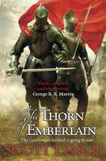 The Thorn Of Emberlain: The Gentleman Bastard Sequence, Book Four by Scott Lynch