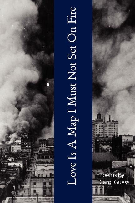 Front cover_Love Is A Map I Must Not Set On Fire