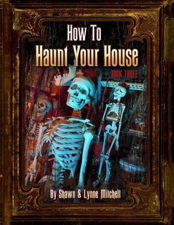 Front cover_How to Haunt Your House, Book Three