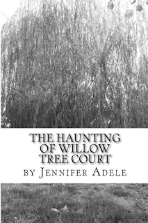 Front cover_The Haunting of Willow Tree Court