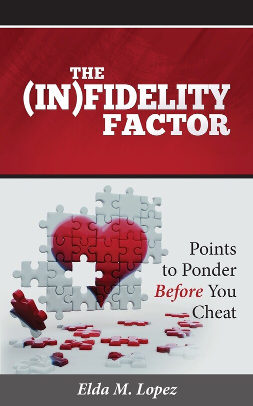 The (In)fidelity Factor: Points to Ponder Before You Cheat