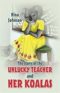 Couverture_The Story Of The Unlucky Teacher And Her Koalas