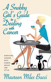 Front cover_A Snobby Girl's Guide to Dealing with Cancer