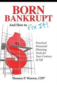 Couverture_Born Bankrupt And How To Fix It! Practical Financial Planning Tools For Your Century Of Life