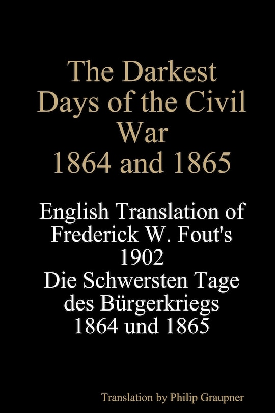 Front cover_The Darkest Days of the Civil War, 1864 and 1865