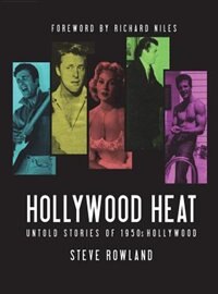 Hollywood Heat: Untold Stories Of 1950s Hollywood