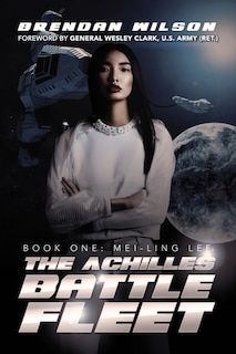 The Achilles Battle Fleet: Book One: Mei-ling Lee