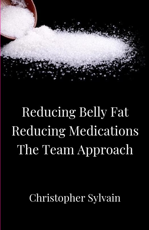 Front cover_Reducing Belly Fat * Reducing Medications * The Team Approach