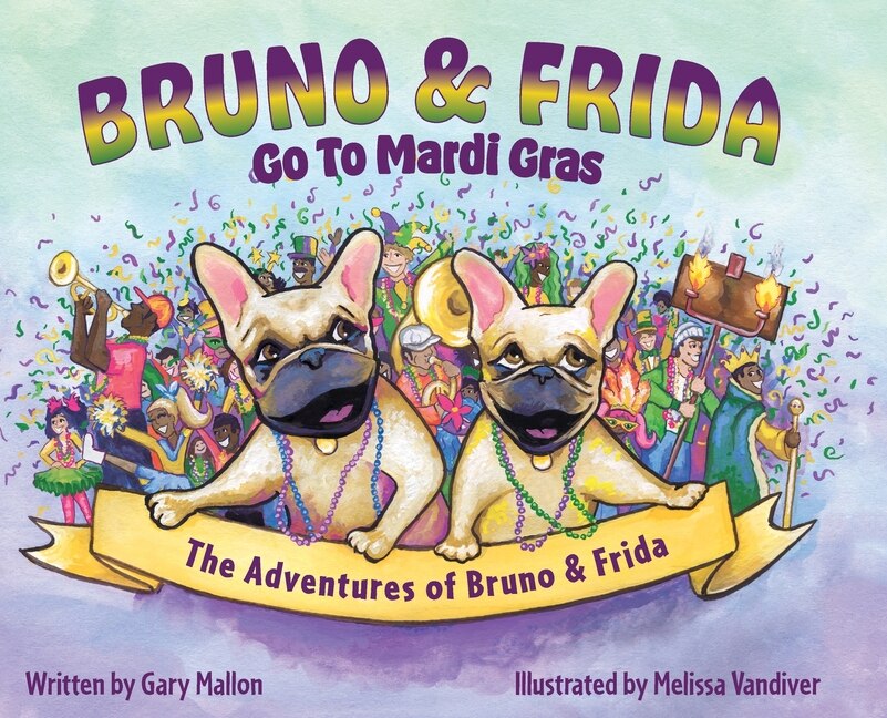Couverture_The Adventures of Bruno and Frida - The French Bulldogs - Bruno and Frida Go to Mardi Gras