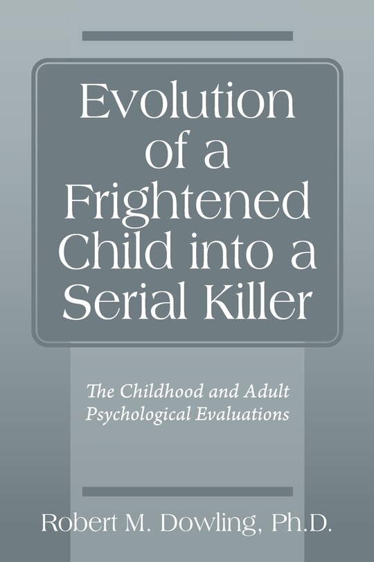 Front cover_Evolution of a Frightened Child into a Serial Killer