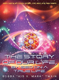 Front cover_The Story of Our Life, Based on a True Life.