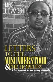 Letters to the Misunderstood & the Hopeless: The World is in Your Hands