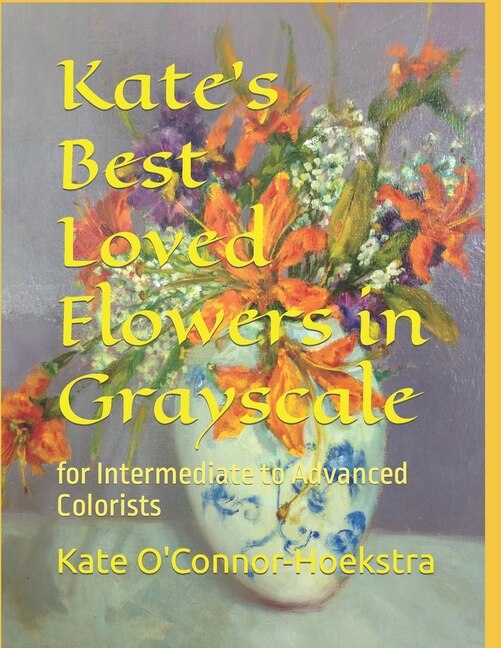 Front cover_Kate's Best Loved Flowers in Grayscale