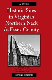 Front cover_Historic Sites in Virginia's Northern Neck and Essex County, A Guide