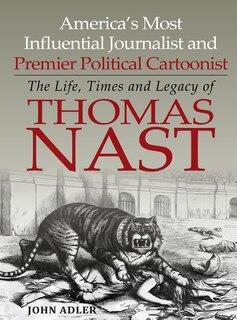 Front cover_America's Most Influential Journalist and Premier Political Cartoonist