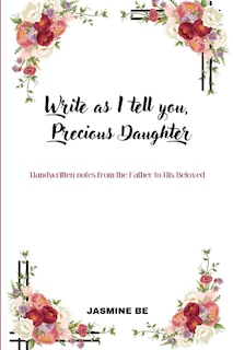Front cover_Write As I Tell You, Precious Daughter