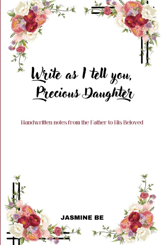 Front cover_Write As I Tell You, Precious Daughter
