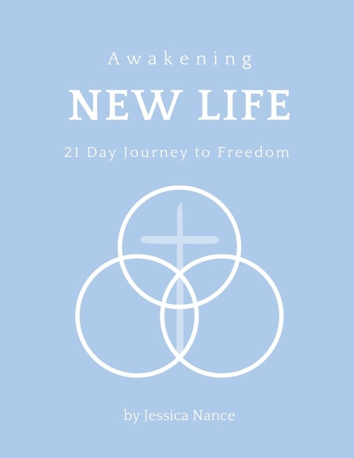 Awakening New Life: 21 Day Journey to Freedom