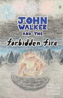 Front cover_John Walker and the Forbidden Fire