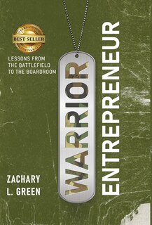 Front cover_Warrior Entrepreneur - Lessons From The Battlefield To The Boardroom