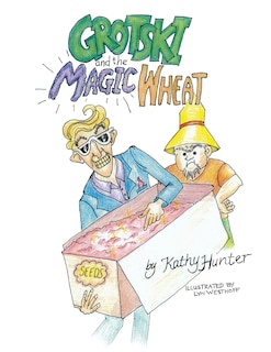 Front cover_Grotski and the Magic Wheat