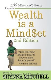 Wealth is a Mind$et: 2nd Edition