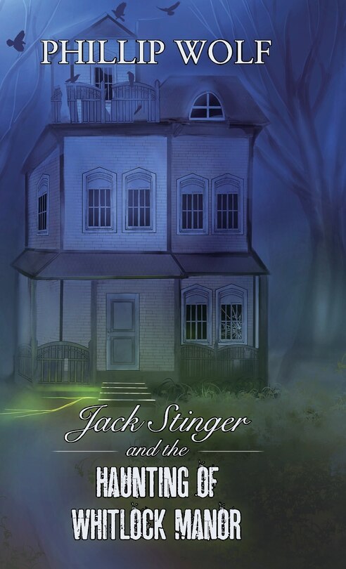 Front cover_Jack Stinger and the Haunting of Whitlock Manor