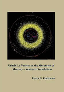 Front cover_Urbain Le Verrier on the Movement of Mercury - annotated translations