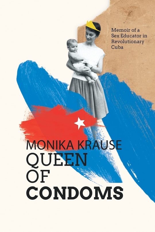 Front cover_Monika Krause, Queen of Condoms