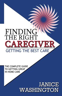Couverture_Finding The Right Caregiver, Getting the Best Care