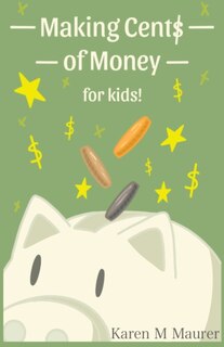Couverture_Making Cents of Money For Kids ( Second Edition and Revised Version)