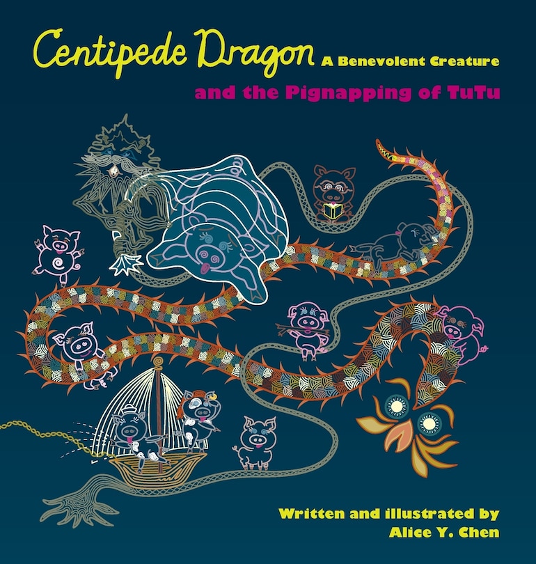 Front cover_Centipede Dragon A Benevolent Creature and the Pignapping of TuTu