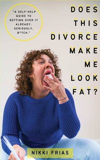 Couverture_Does This Divorce Make Me Look Fat?
