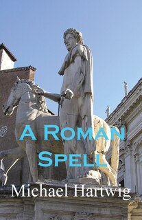 Front cover_A Roman Spell