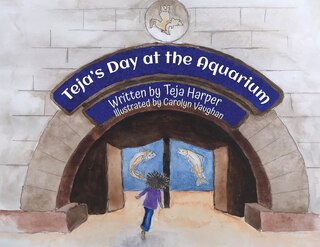 Front cover_Teja's Day at the Aquarium