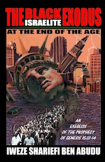 Front cover_The Black Israelite Exodus at the End of the Age