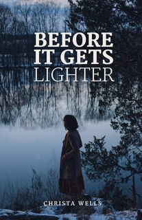 Front cover_Before It Gets Lighter
