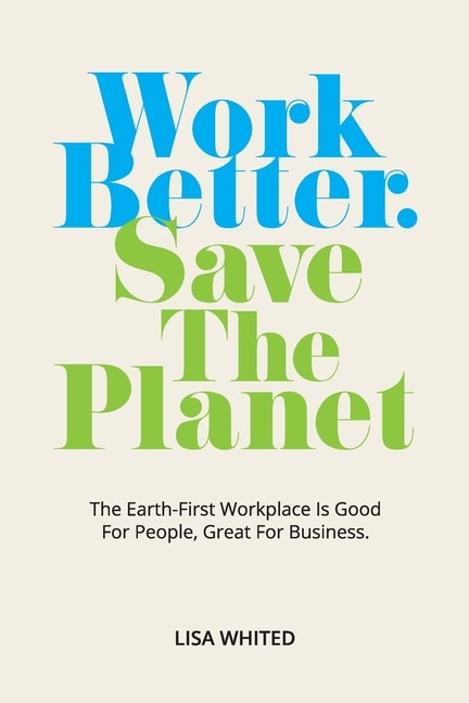 Front cover_Work Better. Save The Planet