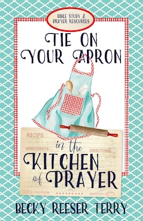 Couverture_Tie on Your Apron in the Kitchen of Prayer